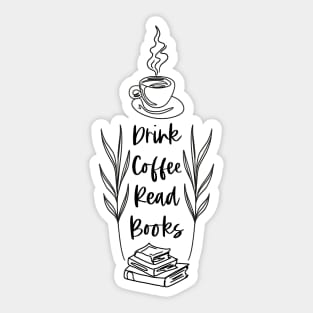 Drink Coffee Read Books Sticker